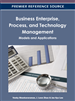 Business Enterprise, Process, and Technology Management: Models and Applications