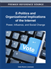 E-Politics and Organizational Implications of the Internet: Power, Influence, and Social Change