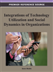 Integrations of Technology Utilization and Social Dynamics in Organizations