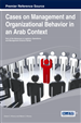 Cases on Management and Organizational Behavior in an Arab Context