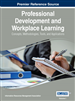 Professional Development and Workplace Learning: Concepts, Methodologies, Tools, and Applications
