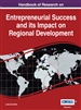 Handbook of Research on Entrepreneurial Success and its Impact on Regional Development