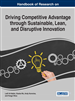 Handbook of Research on Driving Competitive Advantage through Sustainable, Lean, and Disruptive Innovation