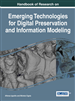 Handbook of Research on Emerging Technologies for Digital Preservation and Information Modeling