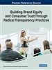 Building Brand Equity and Consumer Trust Through Radical Transparency Practices