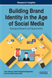 Building Brand Identity in the Age of Social Media: Emerging Research and Opportunities