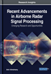Recent Advancements in Airborne Radar Signal Processing: Emerging Research and Opportunities