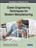 Handbook of Research on Green Engineering Techniques for Modern Manufacturing