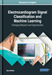 Electrocardiogram Signal Classification and Machine Learning: Emerging Research and Opportunities