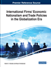 International Firms’ Economic Nationalism and Trade Policies in the Globalization Era