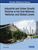 Industrial and Urban Growth Policies at the Sub-National, National, and Global Levels