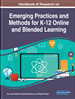 Handbook of Research on Emerging Practices and Methods for K-12 Online and Blended Learning