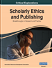 Scholarly Ethics and Publishing: Breakthroughs in Research and Practice