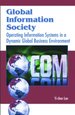 Global Information Society: Operating Information Systems in a Dynamic Global Business Environment