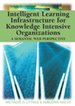 Intelligent Learning Infrastructure for Knowledge Intensive Organizations: A Semantic Web Perspective