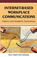 Internet-Based Workplace Communications: Industry and Academic Applications