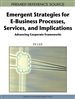 Emergent Strategies for E-Business Processes, Services and Implications: Advancing Corporate Frameworks