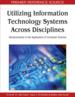 Utilizing Information Technology Systems Across Disciplines: Advancements in the Application of Computer Science