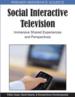 Social Interactive Television: Immersive Shared Experiences and Perspectives