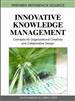 Innovative Knowledge Management: Concepts for Organizational Creativity and Collaborative Design