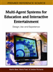 Multi-Agent Systems for Education and Interactive Entertainment: Design, Use and Experience