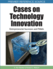 Cases on Technology Innovation: Entrepreneurial Successes and Pitfalls