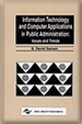 Information Technology and Computer Applications in Public Administration: Issues and Trends