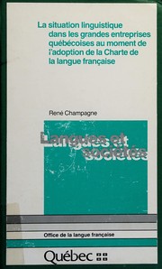 Cover of: La situation linguistique dans les grandes entreprises québécoises au moment de l'adoption de la Charte de la langue française