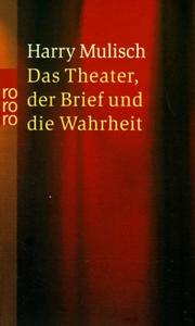 Cover of: Das Theater, der Brief und die Wahrheit. Ein Widerspruch.