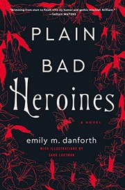 Plain Bad Heroines by Emily M. Danforth, Sara Lautman