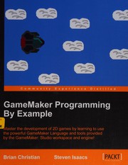 Cover of: GameMaker programming by example by Brian Christian, Brian Christian