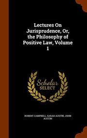 Cover of: Lectures On Jurisprudence, Or, the Philosophy of Positive Law, Volume 1