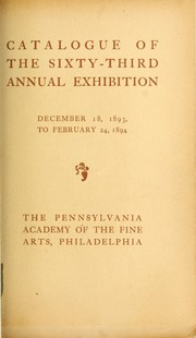 Cover of: Catalogue of the sixty-third annual exhibition, December 18, 1893, to February 24, 1894