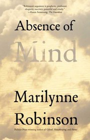 Cover of: Absence of Mind: Dispelling of Inwardness from the Modern Myth of the Self