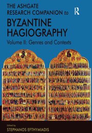 Cover of: Ashgate Research Companion to Byzantine Hagiography : Volume II: Genres and Contexts