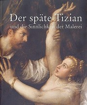 Cover of: Der späte Tizian und die Sinnlichkeit der Malerei