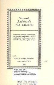 Cover of: Sherwood Anderson's notebook: containing articles written during the author's life as a story teller, and notes of his impressions from life scattered through the book.