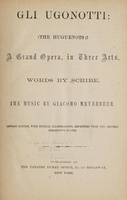 Cover of: Gli Ugonotti: The Huguenots : a grand opera in three acts