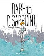 Cover of: Dare to disappoint by Özge Samancı, Özge Samancı