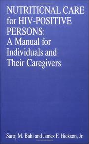 Nutritional care for HIV-positive persons by Saroj M. Bahl, Jr., James F. Hickson