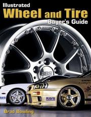 Cover of: Complete Wheel and Tire Buyer's Guide (Illustrated Wheel and Tire Buyer's Guide) by Brad Bowling, Brad Bowling