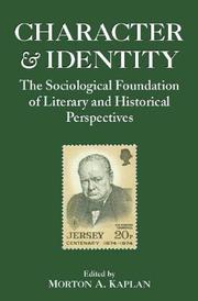 Cover of: Character and identity by Morton A. Kaplan, Conference on Character and Identity (1997)