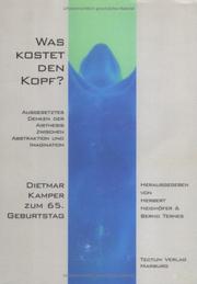 Cover of: Was kostet den Kopf?: ausgesetztes Denken der Aisthesis zwischen Abstraktion und Imagination : Dietmar Kamper zum 65. Geburtstag