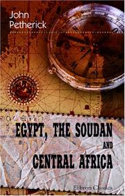 Cover of: Egypt, the Soudan and Central Africa: With Explorations from Khartoum on the White Nile to the Regions of the Equator