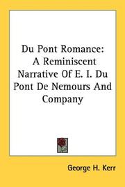 Cover of: Du Pont Romance: A Reminiscent Narrative Of E. I. Du Pont De Nemours And Company