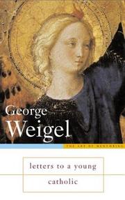 Letters to a Young Catholic by George Weigel