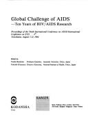 Global challenge of AIDS by International Conference on AIDS (10th 1994 Yokohama-shi, Japan), Kitamura, Takashi., Japan) International Conference on AIDS 1994 (Yokohama-Shi