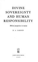 Cover of: Divine sovereignty and human responsibility by D. A. Carson, D. A. Carson