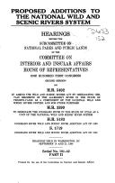 Proposed additions to the national wild and scenic rivers system by United States. Congress. House. Committee on Interior and Insular Affairs. Subcommittee on National Parks and Public Lands.