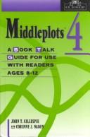 Cover of: Middleplots 4: a book talk guide for use with readers ages 8-12